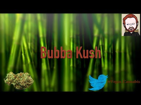 Bubba Kush Strain Information / Review